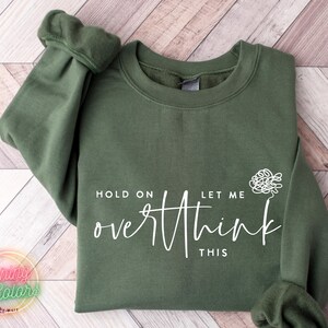 Hold On Let Me Overthink Sweatshirt, Professional Overthinker Sweatshirt, Sarcastic Sweatshirt, Mental Health Matters, Therapy Sweatshirt