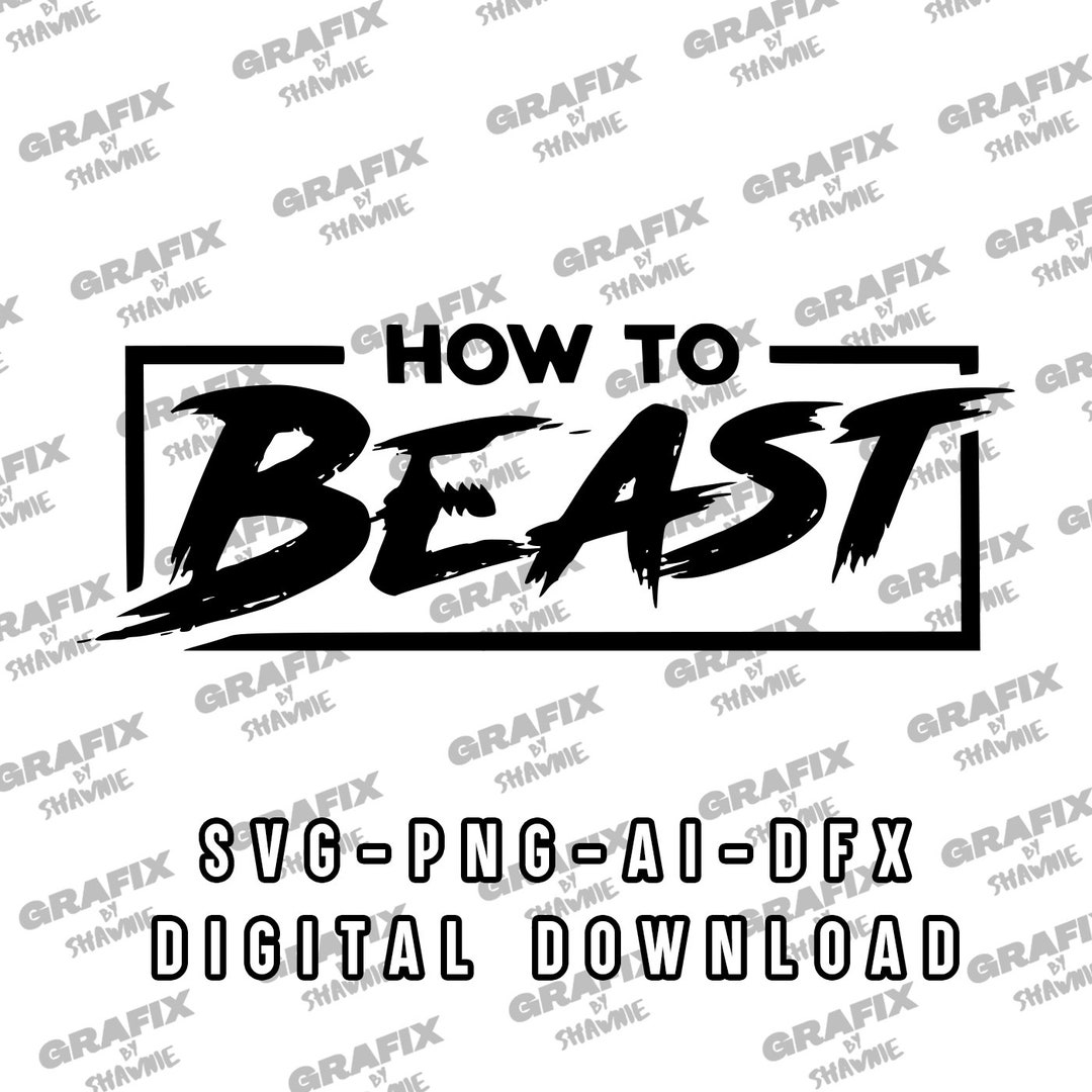 How to Beast Decal Sticker Decals SVG PNG JPG Etsy Canada
