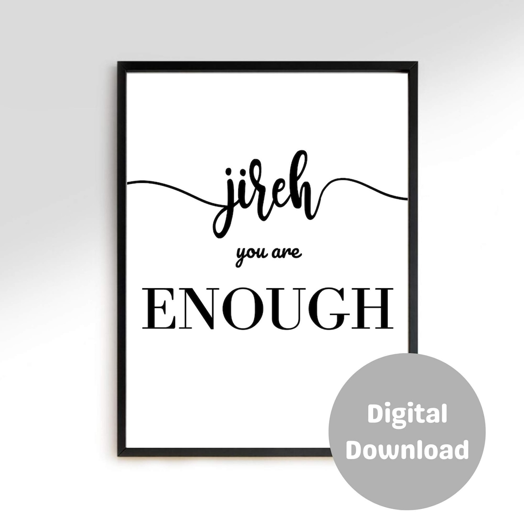 Jireh You Are Enough Digital Print Digital Download Dorm Decor Office