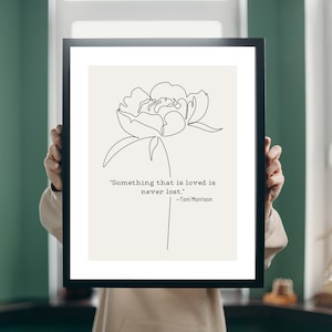 Toni Morrison Quote Poster |  "Something that is loved is never lost." | Digital Download