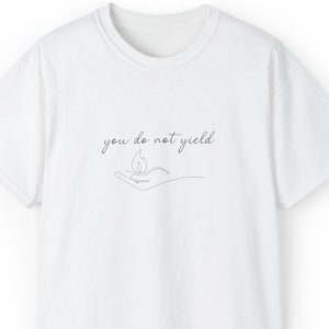You Do Not Yield | Sarah J Maas | Throne of Glass | Aelin Galathynius Unisex Ultra Cotton Tee