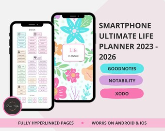 May include: A digital life planner displayed on two smartphones. The planner features a floral design and the text "Life Planner." The title "Smartphone Ultimate Life Planner 2023-2026" is visible, along with app compatibility labels: GoodNotes, Notability, and Xodo.