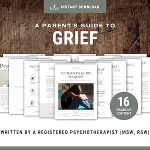 May include: A parent's guide to grief, a 16-page digital download written by a registered psychotherapist. The cover features a young person sitting with their head down, looking sad.