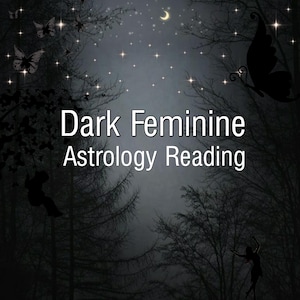 May include: A dark, atmospheric image with the text "Dark Feminine Astrology Reading." Silhouetted butterflies, figures, and trees are set against a starry night sky with a crescent moon, creating a mystical theme.