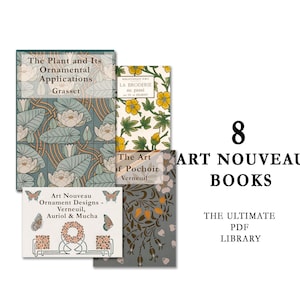 Peut inclure: Une collection de 8 livres Art Nouveau présentés sous forme de bibliothèque PDF numérique. L'image montre des couvertures de livres ornées de motifs floraux et de papillons, avec des titres comme The Plant and Its Ornamental Applications, La Broderie au passé et Art Nouveau Ornament Designs.