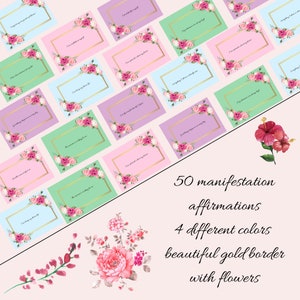 May include: 50 printable affirmation cards with floral designs. Each card has a gold border and a different affirmation. The cards are in four colors: pink, light blue, light green, and purple.