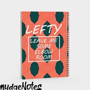 Lefty, Leave Me Some Elbow Room Spiral Left-handed Notebook - Gift Idea - Personal Journal - Blank Notebook - Drawing Book - Sketch Book