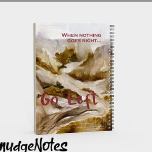 When Nothing Goes Right, Go Left Spiral Left-handed Notebook - Gift Idea - Personal Journal - Blank Notebook - Drawing Book - Sketch Book