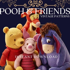 May include: A collection of handmade crochet characters from Winnie the Pooh, including Pooh Bear, Tigger, Piglet, and Eeyore. The image features the text "POOH & FRIENDS VINTAGE PATTERNS" and "INSTANT DOWNLOAD" on a dark blue background.
