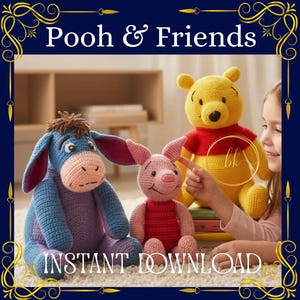 May include: Three crocheted stuffed animals featuring a blue donkey, a pink piglet, and a yellow bear with a red shirt. The image includes the text Pooh & Friends and INSTANT DOWNLOAD, framed by a decorative gold border on a dark blue background.
