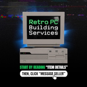 May include: A beige desktop computer with a monitor displaying the green and white text Retro PC Building Services. Below the computer, green text reads START BY READING ITEM DETAILS, followed by a button labeled THEN, CLICK MESSAGE SELLER.