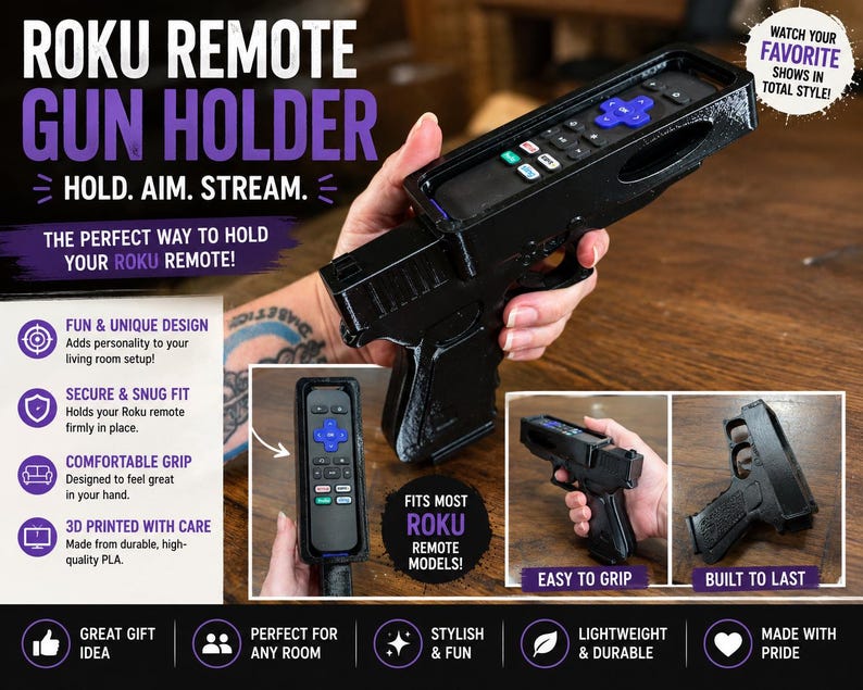 May include: Black Roku remote gun holder with the text "ROKU REMOTE GUN HOLDER" and "HOLD. AIM. STREAM." The holder is designed to fit most Roku remote models. The holder is 3D printed with care and is lightweight and durable.