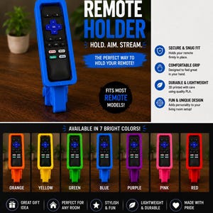 May include: A blue plastic remote holder containing a black remote with purple navigation buttons. The text reads REMOTE HOLDER, HOLD. AIM. STREAM., THE PERFECT WAY TO HOLD YOUR REMOTE!, FITS MOST REMOTE MODELS!, and AVAILABLE IN 7 BRIGHT COLORS!