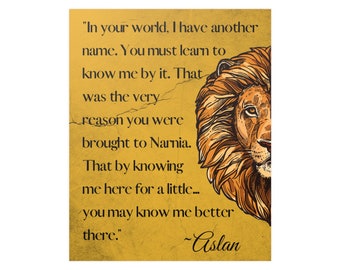 Narnia Poster, In your world, I have another name -Aslan | C.S. Lewis | Jesus | Kids decor | Christian | Library | Church | Wall Art