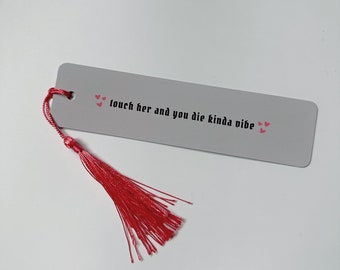 Touch Her and You Die Metal Bookmark