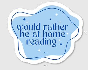 Would Rather be at Home Reading Sticker