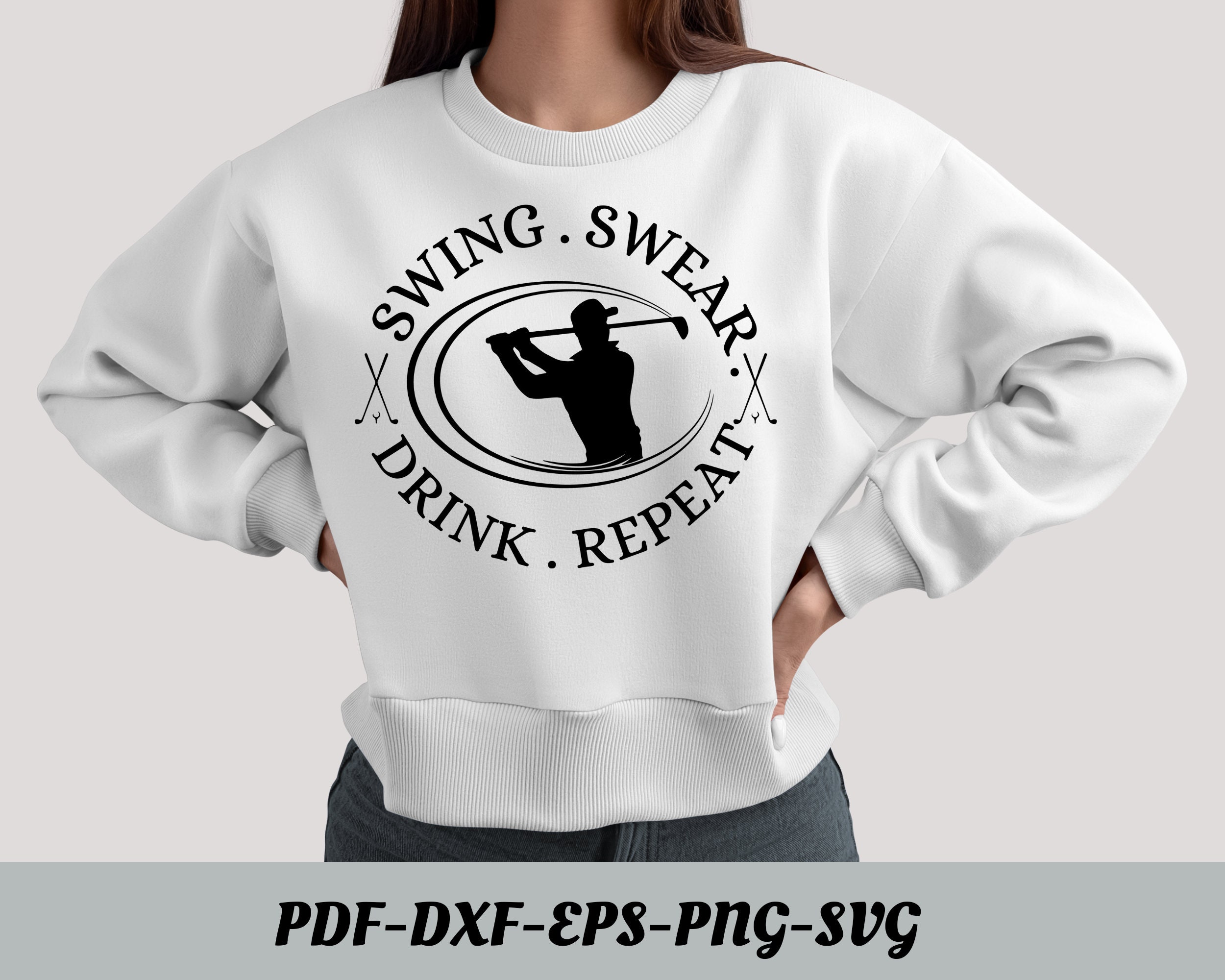 Swing Swear Drink Repeat Svg, Funny Golf Quotes for Golf Player Svg