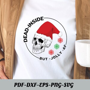 Dead inside but jolly AF svg, Dead inside svg, Jolly svg, Skeleton Christmas Svg, Skull Santa Claus, Christmas Svg, Funny Christmas svg