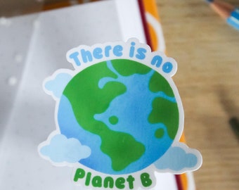 There's no planet B - Waterproof Die-cut Sticker