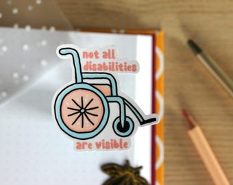 Not All Disabilities Are Visible – Waterproof Die-cut Sticker