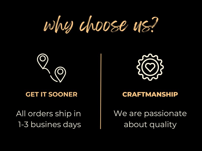 May include: Illustration of a map pin with a curved line leading to another map pin, with the text "Get it sooner" and "All orders ship in 1-3 business days". Illustration of a gear with a heart inside, with the text "Craftmanship" and "We are passionate about quality".
