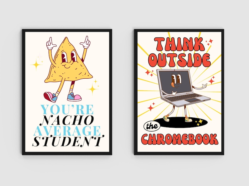 May include: Two framed art prints. One features a cartoon nacho chip with the text "You're Nacho Average Student." The other shows a cartoon laptop with the text "Think Outside the Chromebook."