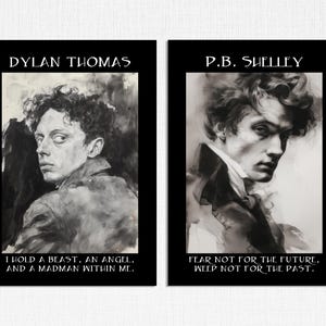 May include: Two black framed art prints featuring portraits of Dylan Thomas and P.B. Shelley. The Dylan Thomas print includes the text "I HOLD A BLAST, AN ANGEL, AND A MADMAN WITHIN ME." The P.B. Shelley print includes the text "FEAR NOT FOR THE FUTURE, WEEP NOT FOR THE PAST."