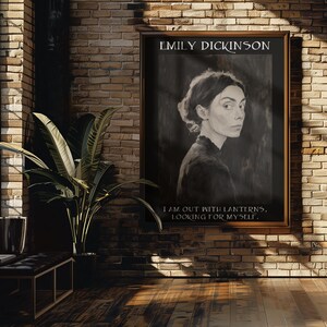 May include: A framed portrait of Emily Dickinson hangs on a brick wall. The black and white image features a portrait of the poet with the text "I AM OUT WITH LANTERNS, LOOKING FOR MYSELF." A potted plant and bench are in the foreground.