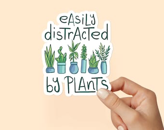 Succulent Plant Sticker, Easily distracted by plants sticker, plant life stickers plant laptop stickers, plant stickers
