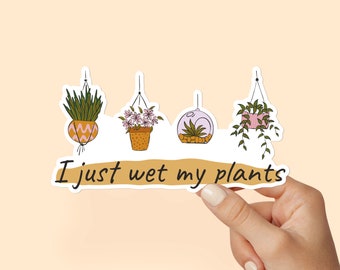 I just wet my plants sticker, potted plants succulent planting stickers, plant life stickers plant laptop stickers, plant stickers