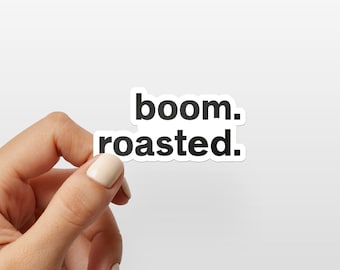Boom Roasted Sarcastic Sticker, Laptop Mirror Hydro Flash Sticker