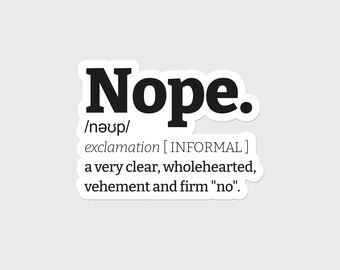 Nope sticker, Bookish Kindle Sticker, Vinyl, Laptop Sticker, Funny Sticker, Tumbler Sticker, Sarcastic, Water Bottle Sticker
