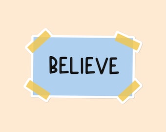 Believe Inspirational Affirmation Sticker Mental Health Decal Positivity sticker, waterproof vinyl sticker, laptop decal