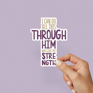 Strength through him sticker, faith decals, pray christian Laptop Decals, inspirational for Water Bottles and Laptops