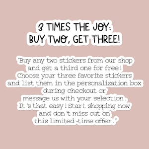 May include: White text on a white sticker with a pink background. The text reads "3 TIMES THE JOY: BUY TWO, GET THREE!" and a description of the offer: "Buy any two stickers from our shop and get a third one for free!"