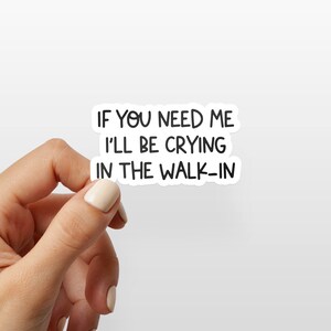 If you need me sticker, funny sarcastic quotes, water bottle sticker, laptop sticker, sarcastic quotes, sassy stickers, best friend gift