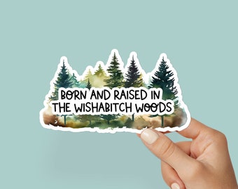 Wishabitch Woods adult humor sarcastic meme sticker, funny sticker, hydroflask, journal cute nature sassy gift, glossy waterproof