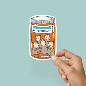 Motivational Pill Bottle Sticker Anti-Depressant Happy Sticker Funny Animal Possums Gift
