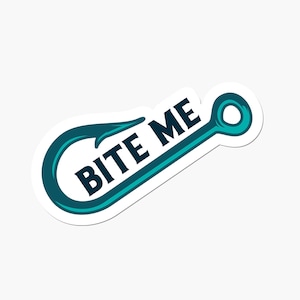 Bite Me Fishing Vinyl Sticker, Vinyl Sticker. Vinyl Die Cut Decal Transfer Sticker, Funny Bite me Text Sticker, Water Resistant
