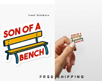 Son of a Bench Funny Sarcastic Cool Stickers Adult for Hydroflask Laptop Phone case Luggage Helmet Retro Vinyl Sticker