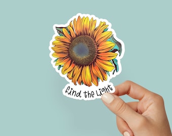 Find The Light Sunflower Sticker, Positivity Sticker, Best friend gift, birthday gift, , laptop sticker, Funny Quote