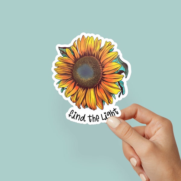 Find The Light Sunflower Sticker, Positivity Sticker, Best friend gift, birthday gift, , laptop sticker, Funny Quote