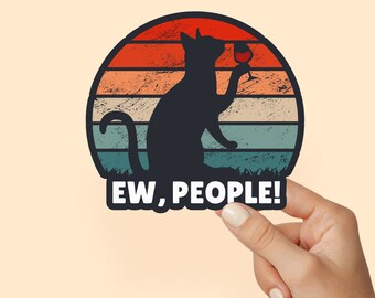 Ew People funny cat sticker, funny sticker, ew people laptop decals, tumbler stickers, introvert water bottle sticker