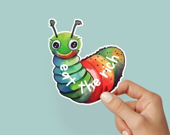 Eat the rich sticker, political sticker, left wing, hungry caterpillar, laptop, bottle, book, phone sticker, waterproof vinyl sticker