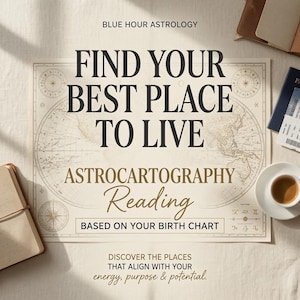 May include: A rectangular print featuring a world map background with the text: BLUE HOUR ASTROLOGY, FIND YOUR BEST PLACE TO LIVE, ASTROCARTOGRAPHY Reading, BASED ON YOUR BIRTH CHART, and DISCOVER THE PLACES THAT ALIGN WITH YOUR energy, purpose & potential.