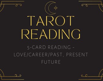 Five Card Tarot Reading, Love, Career, Self Love