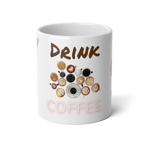 JUMBO COFFEE MUG, 20oz - Love Yourself Drink Coffee Mug - Coffee Mug - Coffee Cup - Latte Cup - Cup - Mug - Valentine&#39;s Gift