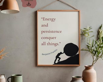 Benjamin Franklin Quote Digital Download – “Energy and Persistence” Printable Wall Art