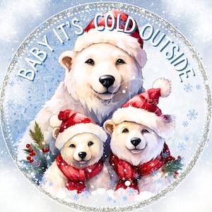 Bebé hace frío afuera, osos polares, estacional, invierno, vacaciones, diseño de letreros de corona, diseño de sublimación, redondo o cuadrado, PNG, solo digital
