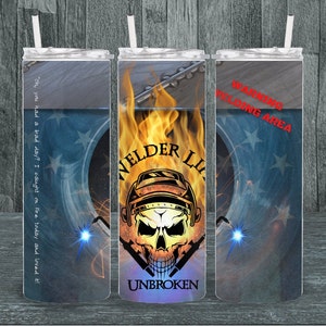 May include: A stainless steel tumbler with a skull and flames design. The tumbler has the words "Welder Life" and "Unbroken" on it. The background is a blue and white American flag with a welding spark.